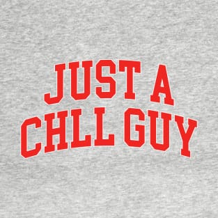 Just A Chill Guy University T-Shirt